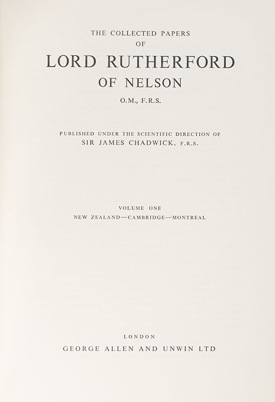 The Collected Papers of Lord Rutherford of Nelson O.M., F.R.S