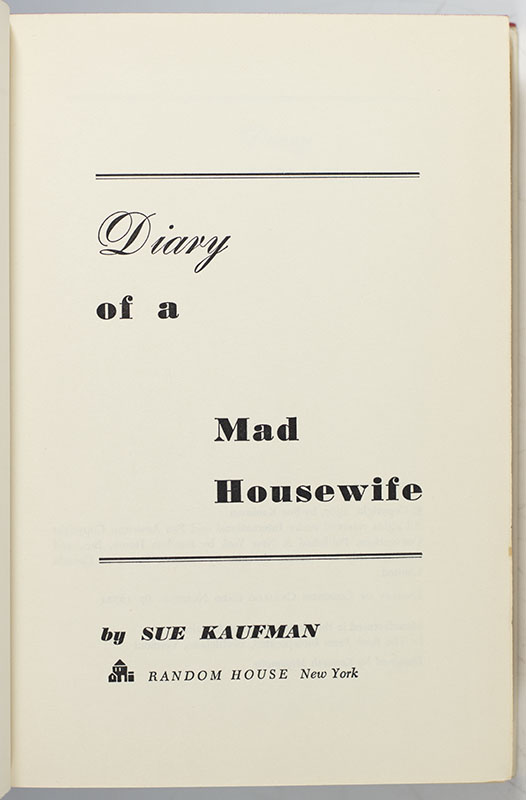 Diary of a Mad Housewife: A Novel.