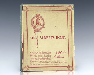 King Albert's Book: A Tribute to the Belgian King and People from Representative Men and Women Throughout the World.