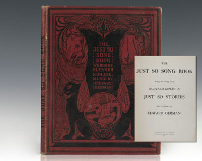 The Just So Song Book: Being Songs From Rudyard Kipling's Just So Stories. Set to Music by Edward German.