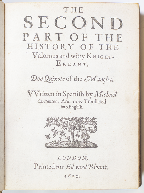 The History of Don-Quixote. The First Parte. The Second Part of the History of the Valorous and Witty Knight-Errant, Don Quixote of the Mancha. Written in Spanish by Michael Cervantes: and now translated into English.