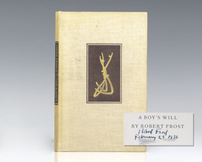 "I dwell in a lonely house I know, that vanished many summer ago": Robert Frost's A Boy's Will; signed and dated by him