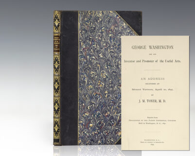 George Washington as an Inventor and Promoter of the Useful Arts. An Address Delivered at Mount Vernon, April 10, 1891, by J.M. Toner, M.D.