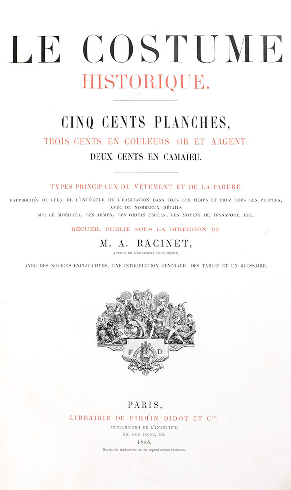 Le Costume Historique. Cinq Cents Planches, Trois Cents En Couleurs, or et Argent, Deux Cents en Camaieu.