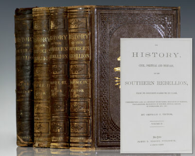 The History, Civil, Political & Military of the Southern Rebellion, From its Incipient Stages to its Close.