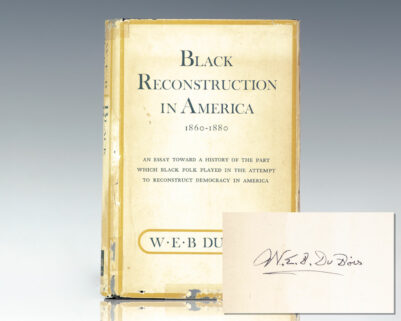 Black Reconstruction: An Essay Toward a History of the Part Which Black Folk Played in the Attempt to Reconstruct Democracy in America, 1860-1880.