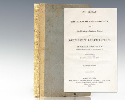 An Essay on the Means of Lessening Pain, and Facilitating Certain Cases of Difficult Parturition.