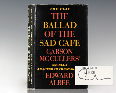 The Play: The Ballad of the Sad Café. Carson McCullers' Novella Adapted to the Stage by Edward Albee.