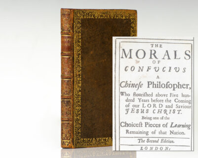 The Morals of Confucius A Chinese Philosopher, Who flourished above Five hundred Years before the Coming of our Lord and Saviour Jesus Christ. Being one of the Choicest Pieces of Learning Remaining in the Nation.