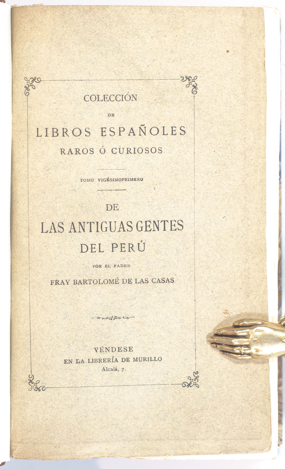 Collecion de Libros Espanoles: Varias Relaciones del Peru y Chile; De Las Antiguas Gentes del Peru.