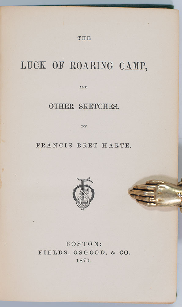 The Luck of Roaring Camp, and Other Sketches.