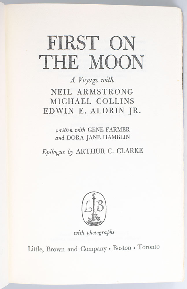 First On The Moon: A Voyage With Neil Armstrong, Michael Collins, Edwin E. Aldrin, Jr.