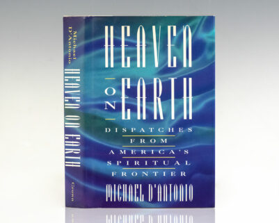 Heaven on Earth: Dispatches From America's Spiritual Frontier.