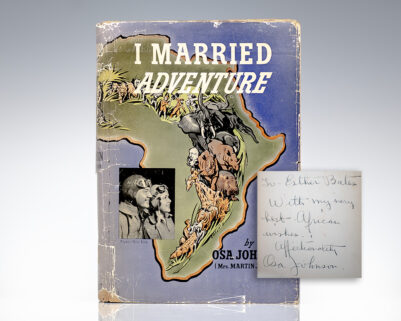 I Married Adventure: The Life and Adventures of Martin and Osa Johnson.