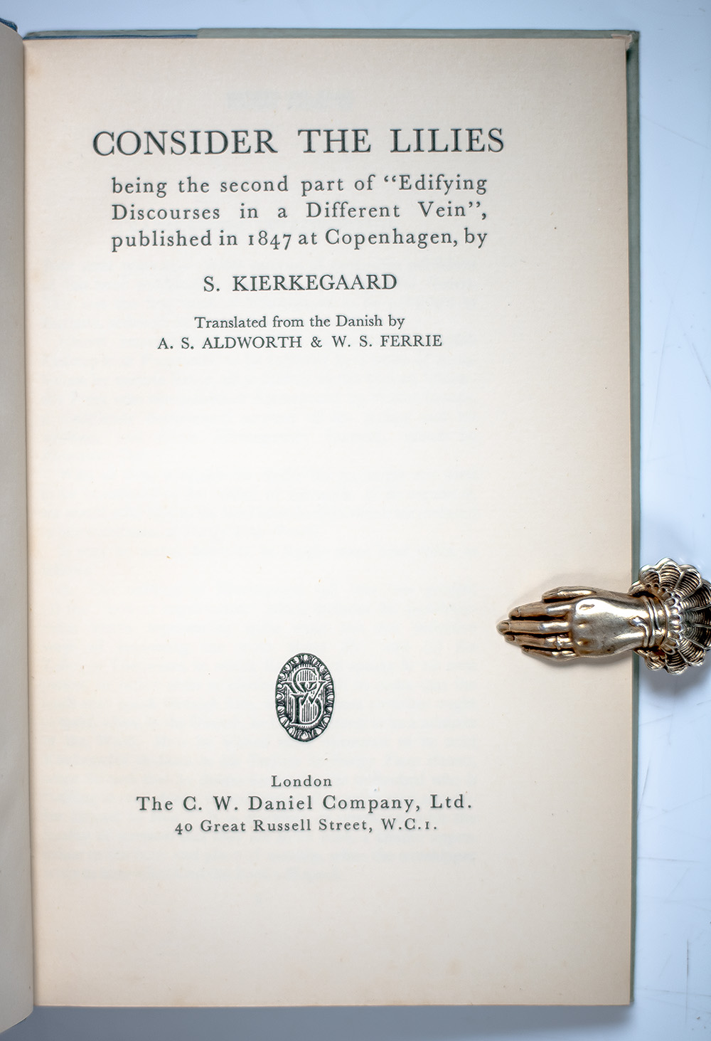 Consider The Lilies: Being the Second part of "Edifying Discourses in a Different Vein", published in 1847 at Copenhagen, by S. Kierkegaard.