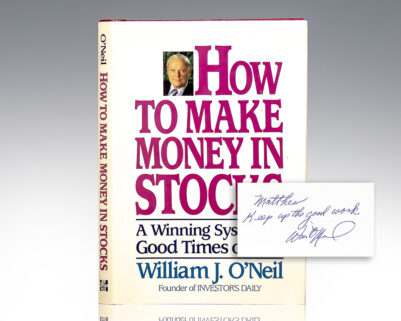 How to Make Money in Stocks: A Winning System in Good Times or Bad.