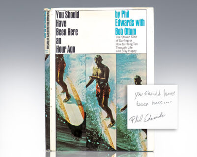 You Should Have Been Here an Hour Ago: The Stoked Side of Surfing or How to Hang Ten Through Life and Stay Happy.