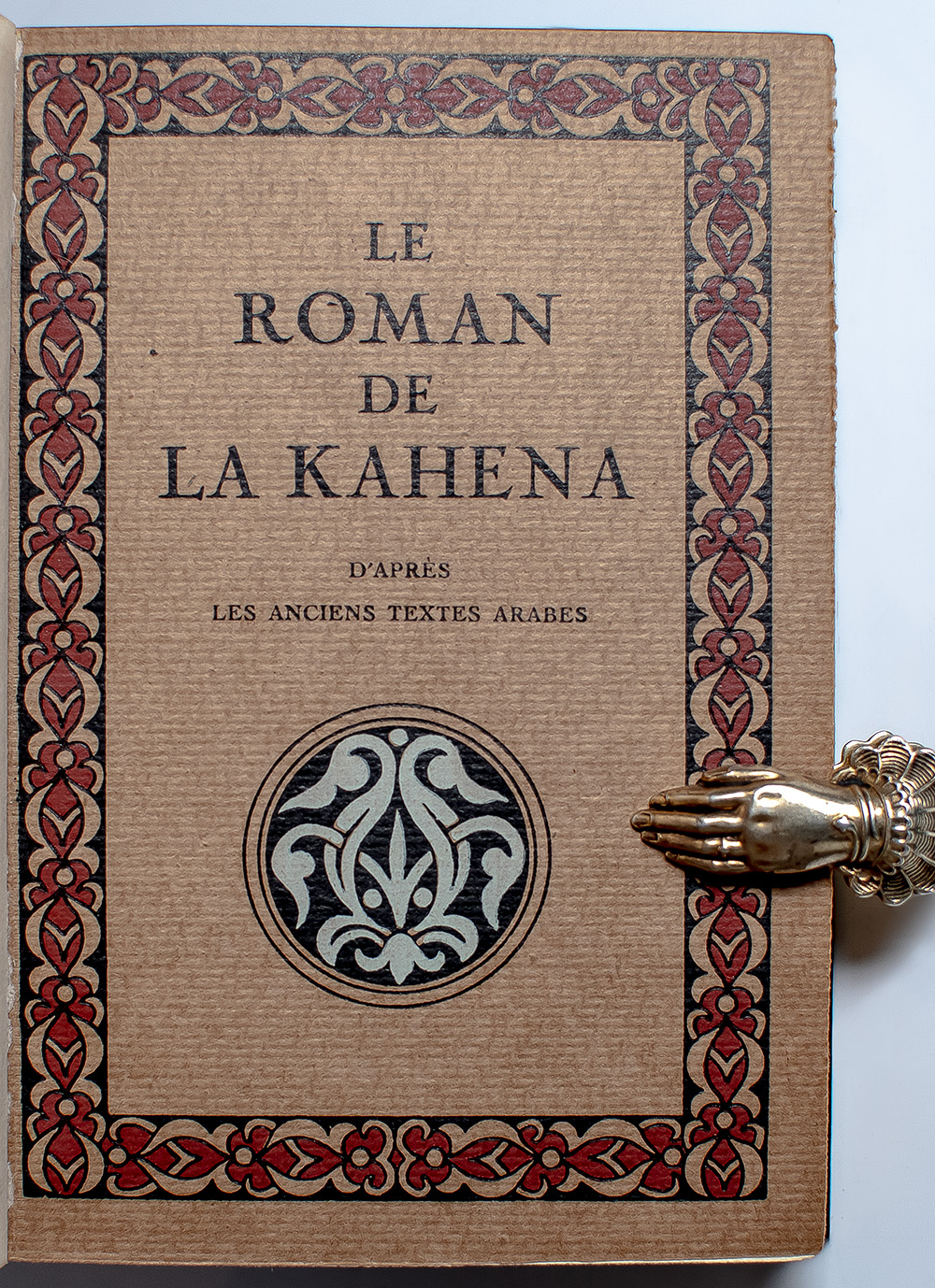 Le Roman de La Kahena: d'Après Les Anciens Textes Arabes.