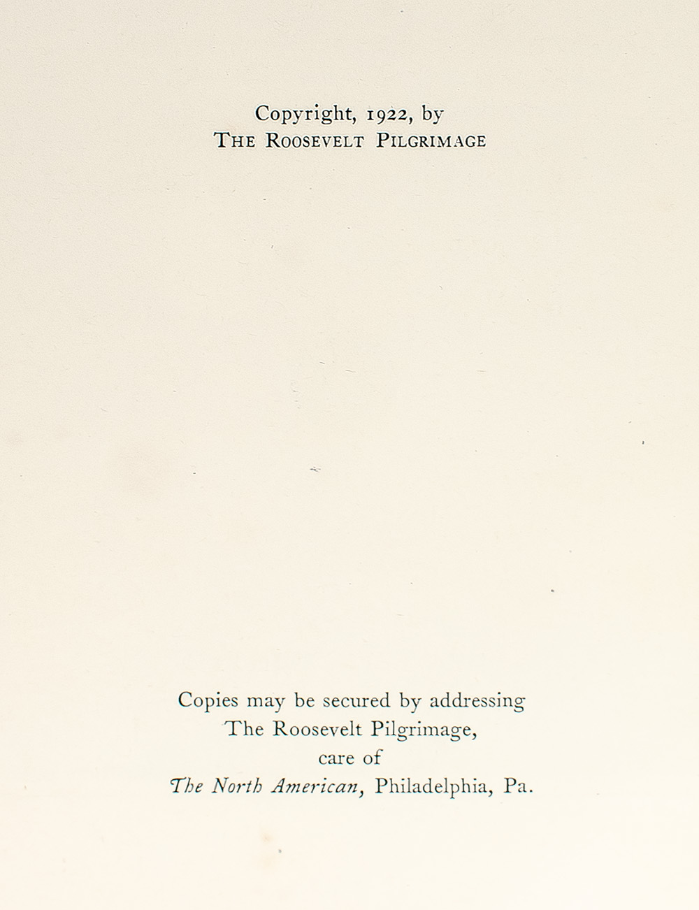 The Roosevelt Pilgrimage of 1922: Being a Record of the Pilgrimage of Certain Friends of Theodore Roosevelt to His Grave and to His Home, On the Third Anniversary of His Death.