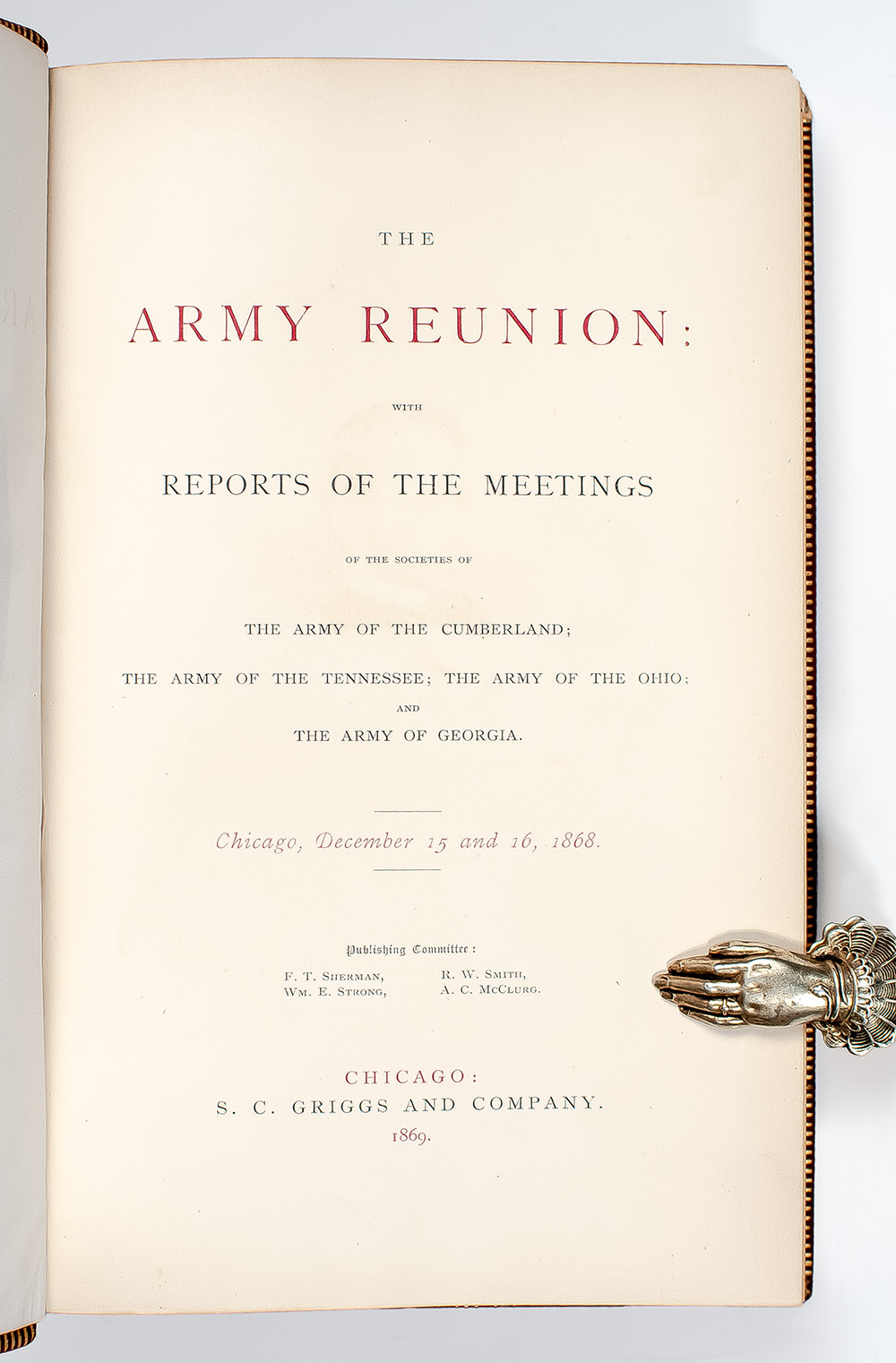The Army Reunion: With Reports of the Meetings of the Societies of The Army of the Cumberland; The Army of the Tennessee; The Army of the Ohio; and The Army of Georgia.