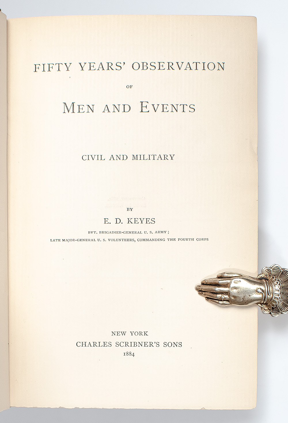 Fifty Years' Observation of Men and Events Civil and Military.