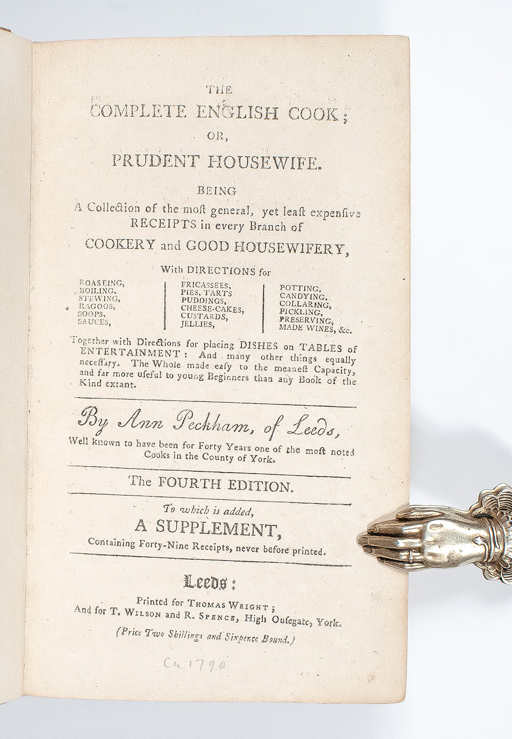 The Complete English Cook; or, Prudent Housewife: Being a Collection of the Most General, Yet Least Expensive Receipts in Every Branch of Cookery and Good Housewifery.
