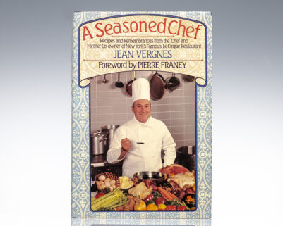 A Seasoned Chef: Recipes and Remembrances from the Chef and Former Co-owner of New York's Famous Le Cirque Restaurant.