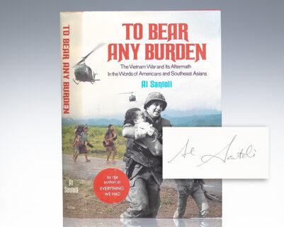 To Bear Any Burden: The Vietnam War and Its Aftermath in the Words of Americans and Southeast Asians.