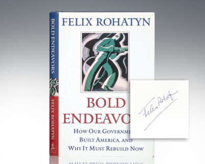 Bold Endeavors: How Our Government Built America, and Why It Must Rebuild Now.