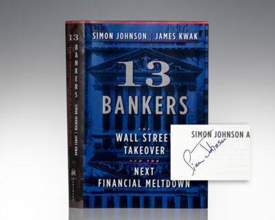 13 Bankers: The Wall Street Takeover and the Next Financial Meltdown.