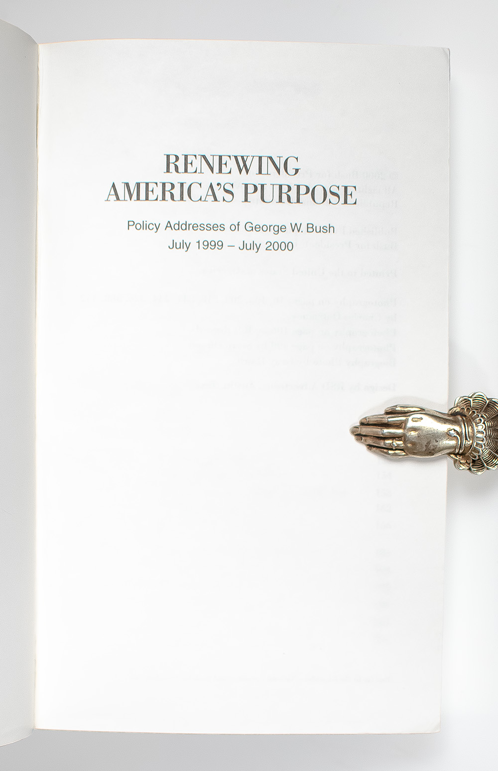 Renewing America's Purpose: Policy Addresses of George W. Bush July 1999-July 2000.