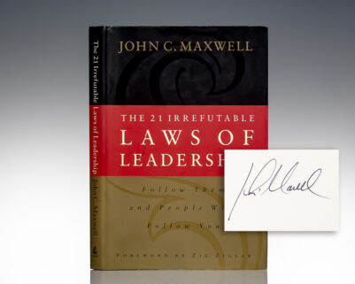The 21 Irrefutable Laws of Leadership: Follow Them and People Will Follow You.