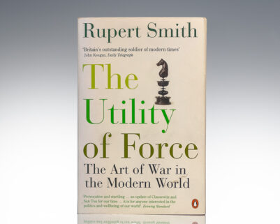 The Utility of Force: The Art of War in the Modern World.