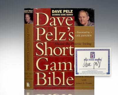 Dave Pelz's Short Game Bible: Master the Finesse Swing and Lower Your Score.