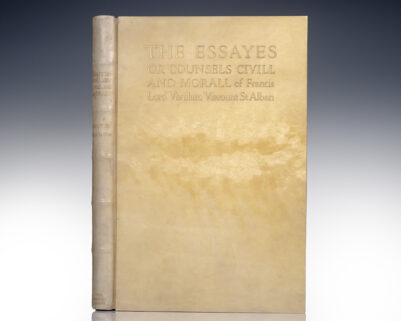 The Essayes or Counsels Civill and Morall of Francis Lord Verulam Viscount St Alban.