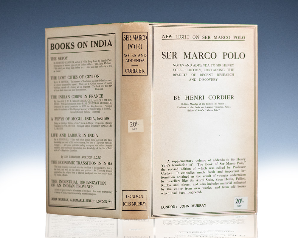 Ser Marco Polo: Notes and Addenda to Sir Henry Yule's Edition, Containing the Results of Recent Research and Discovery.