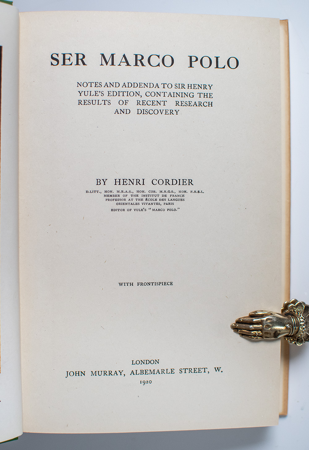 Ser Marco Polo: Notes and Addenda to Sir Henry Yule's Edition, Containing the Results of Recent Research and Discovery.