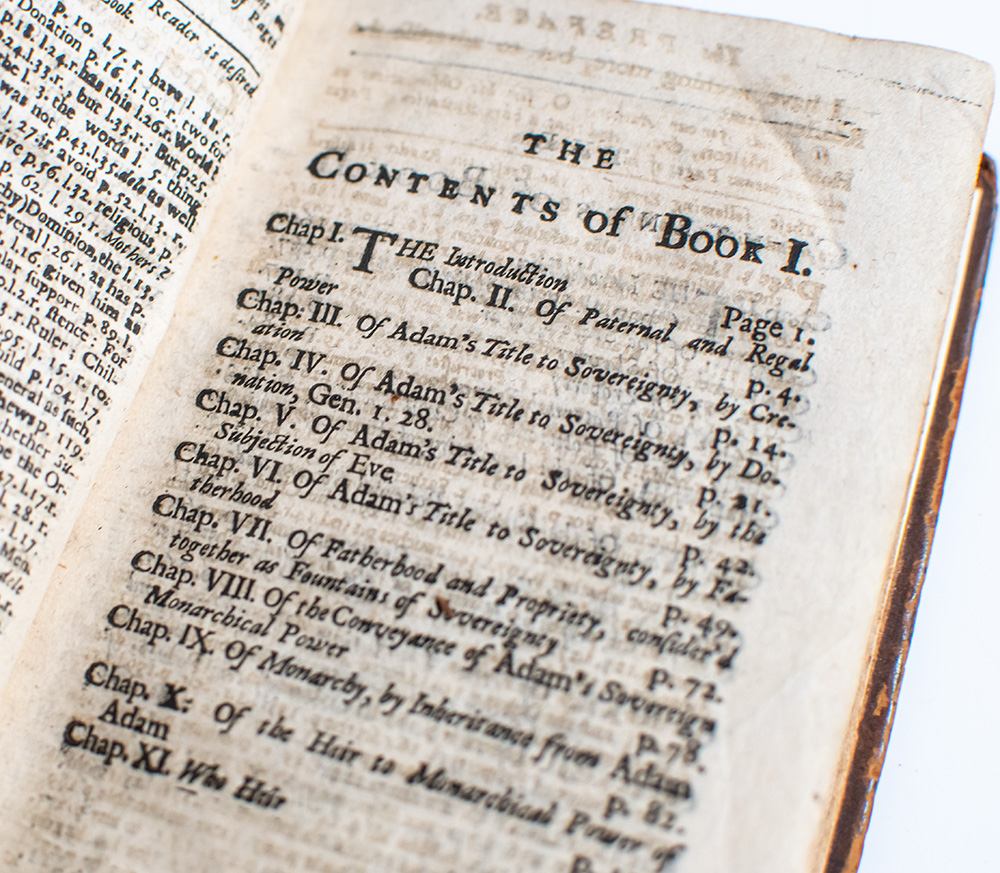 Two Treatises of Government: In the former, the False Principles and Foundation of Sir Robert Filmer, and his Followers, Are Detected and Overthrown. The latter is an Essay Concerning The True Original Extent, and End of Civil-Government.