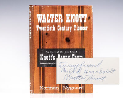 Walter Knott Twentieth Century Pioneer: The Story of the Man Behind Knott's Berry Farm Internationally-Known Tourist Attraction.