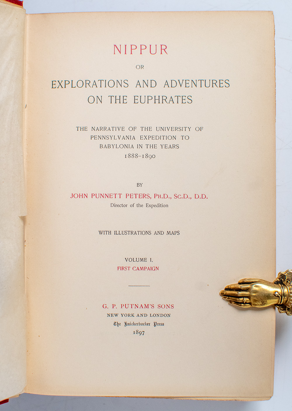 Nippur or Explorations and Adventures on the Euphrates: The Narrative of the University of Pennsylvania Expedition to Babylonia in the Years 1888-1890.
