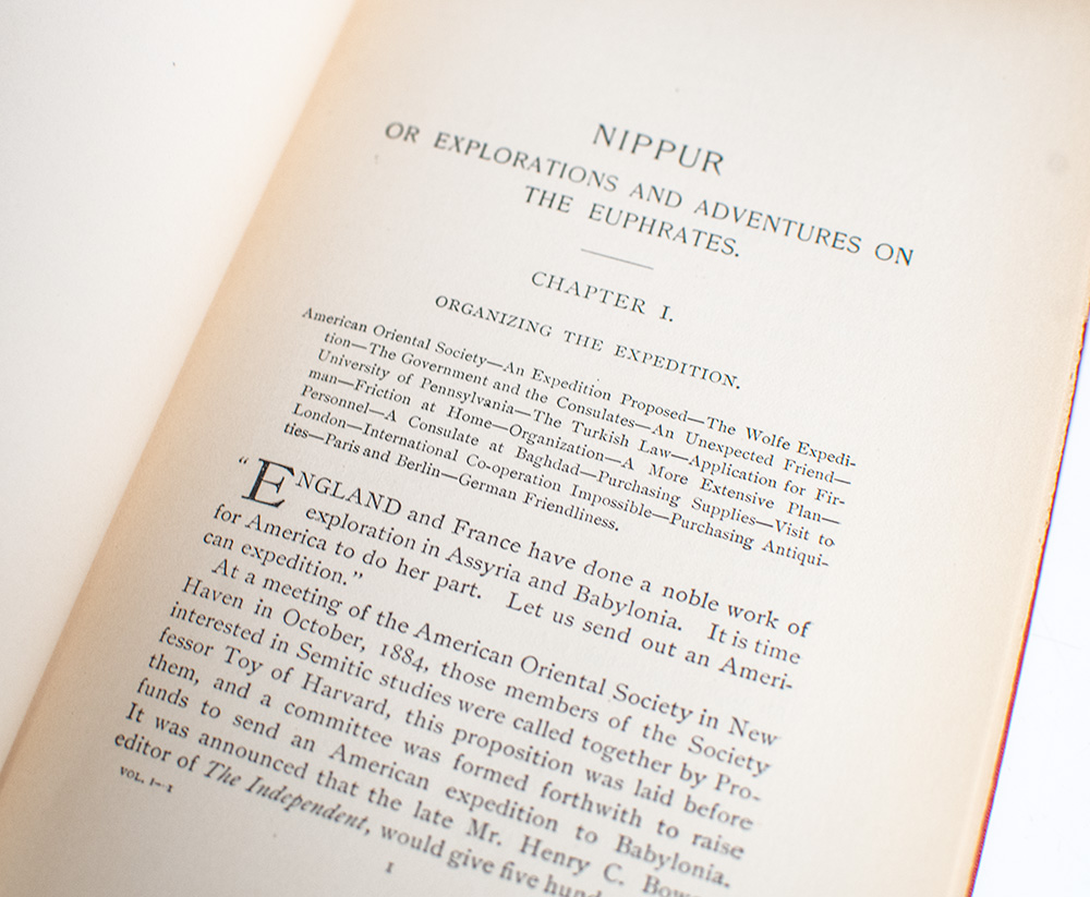 Nippur or Explorations and Adventures on the Euphrates: The Narrative of the University of Pennsylvania Expedition to Babylonia in the Years 1888-1890.