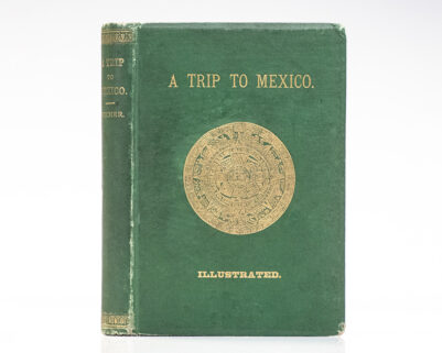 A Trip to Mexico, Being Notes of a Journey From Lake Erie to Lake Tezcuco and Back.