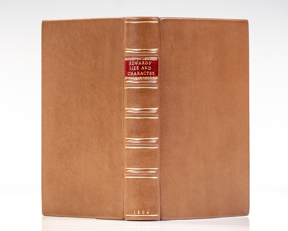 The Life and Character of the Late Reverend, Learned, and Pious Mr. Jonathan Edwards, President of the College of New-Jersey. Together with Extracts From His Private Writings & Diary, and Also Seventeen Select Sermons on Various Important Subjects.