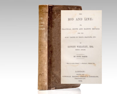 The Rod and Line: Or, Practical Hints and Dainty Devices for the Sure Taking of Trout, Grayling, Etc.