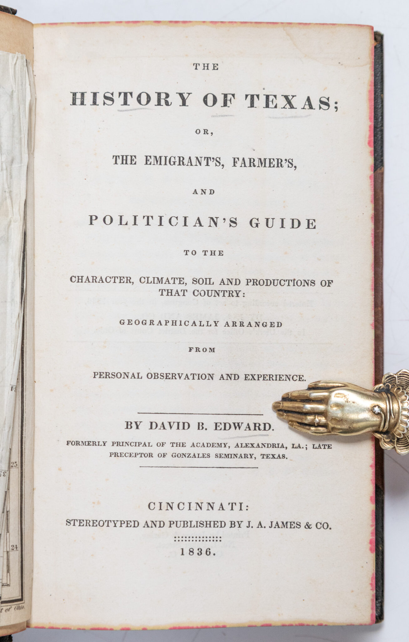 The History of Texas; or, The Emigrant's, Farmer's, and Politician's Guide to the Character, Climate, Soil and Productions of That Country.