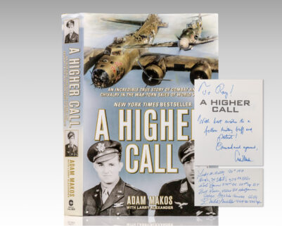 A Higher Call: An Incredible True Story of Combat and Chivalry in the War-Torn Skies of World War II.