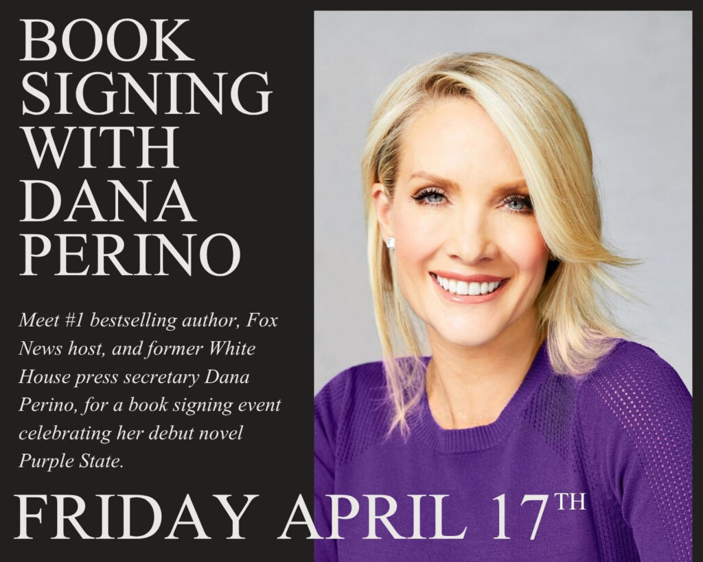 Book Signing with Dana Perino – Friday April 17th 2026.